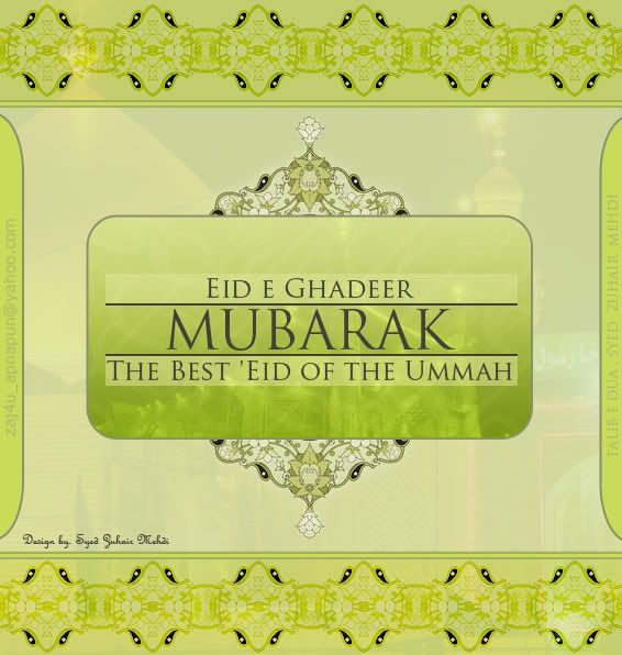 http://i212.photobucket.com/albums/cc6/zaj4u_apnapun/eidEghadeermubarak-1.jpg